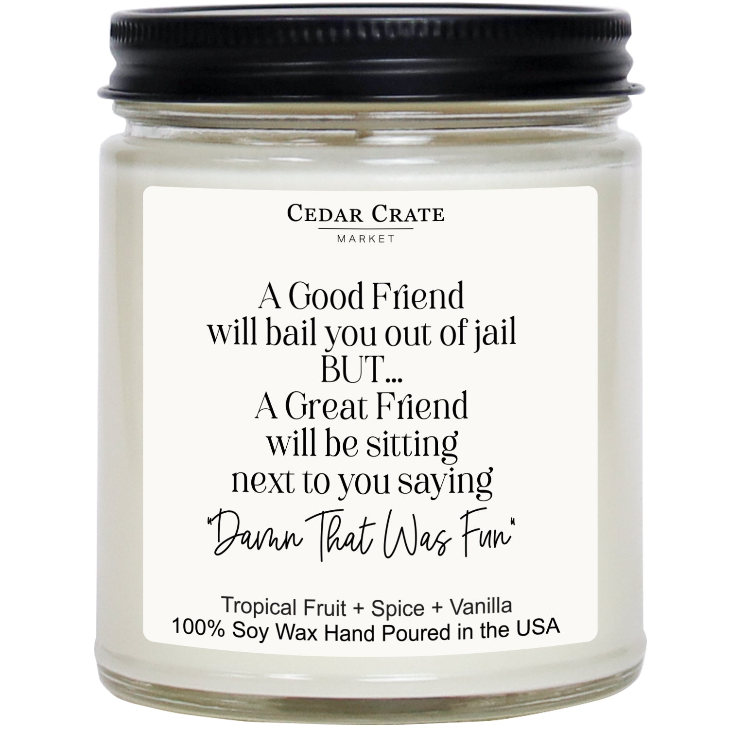 A Good Friend Will Bail You Out of Jail White Jar Candle