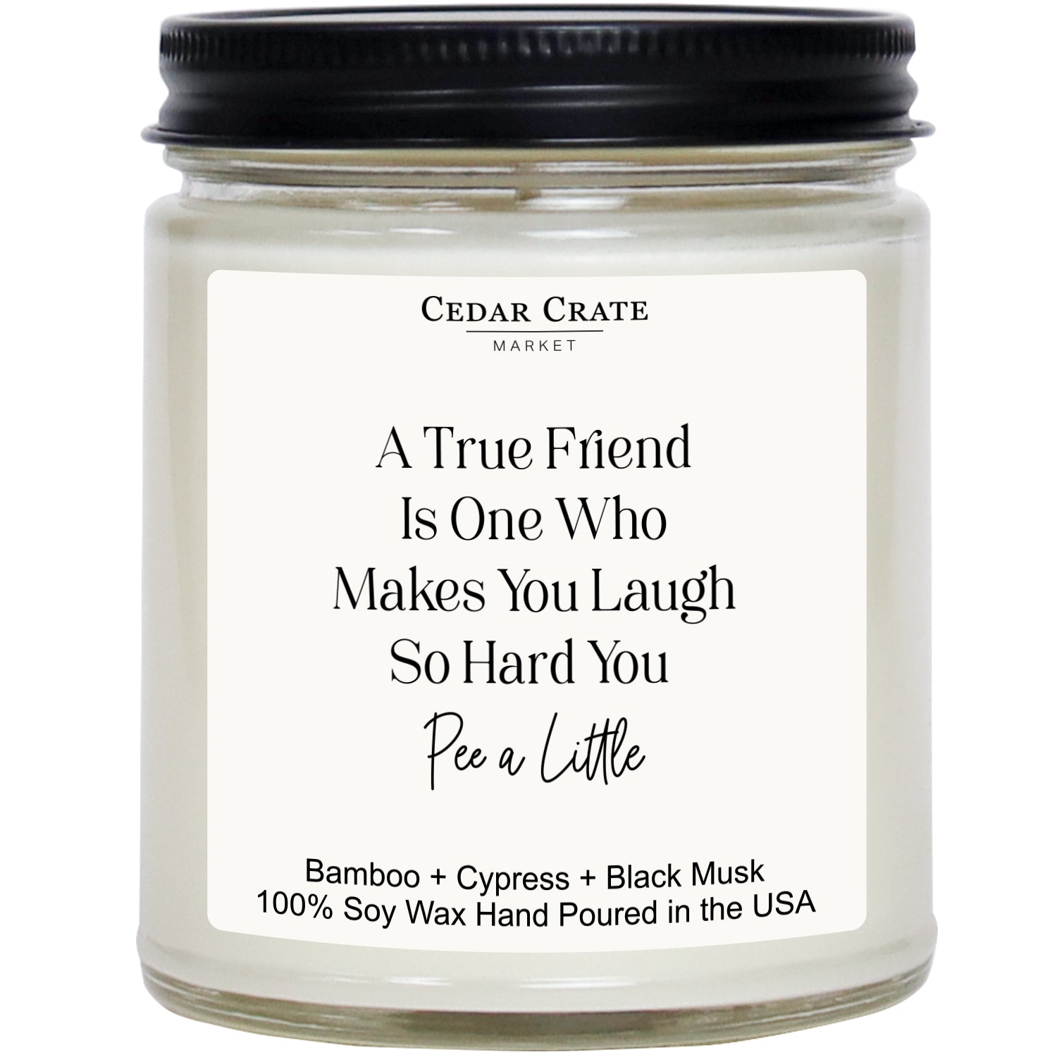 A True Friend Makes You Laugh So Hard You Pee A Little White Jar Candle
