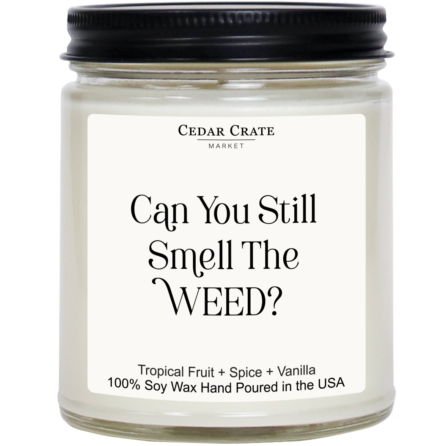 Can You Still Smell The Weed White Jar Candle