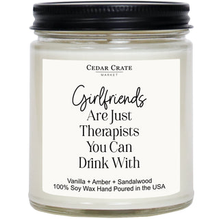 Girlfriends Are Just Therapists You Can Drink With White Jar Candle