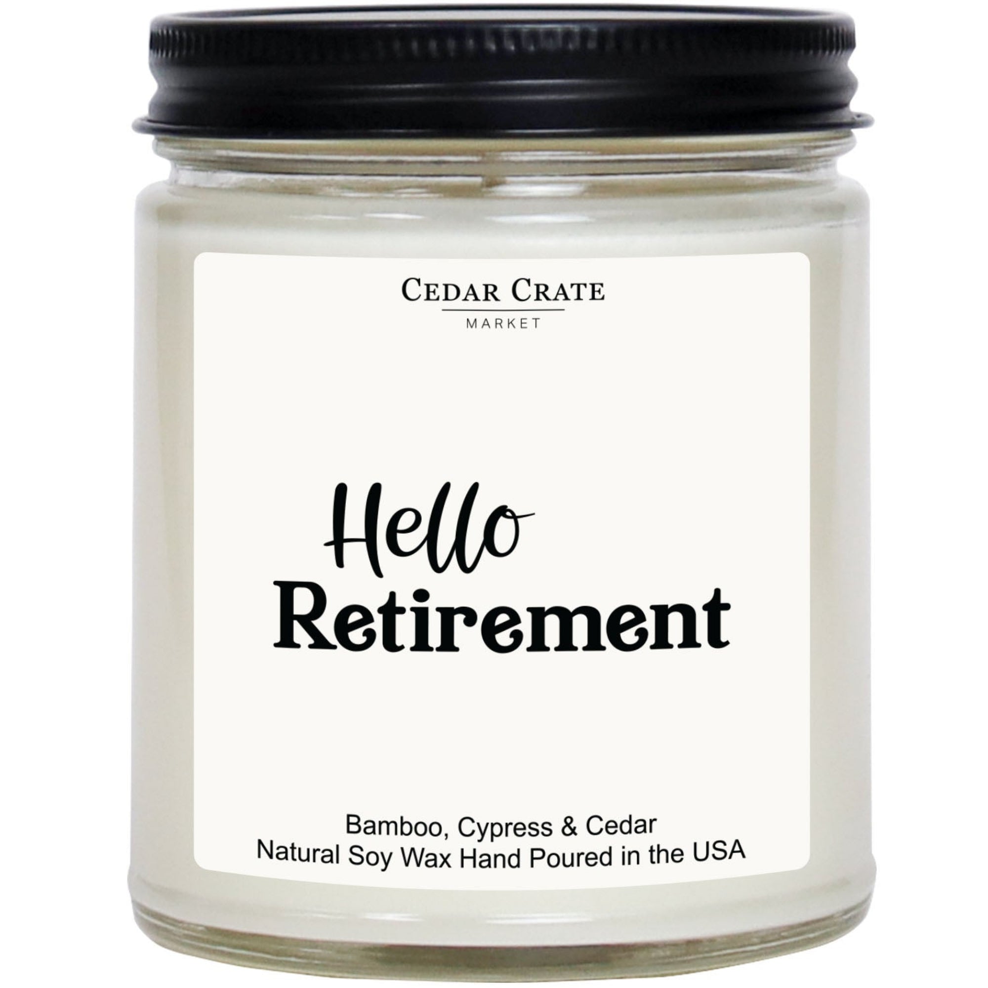 Cedar Crate Market Soy Candle "Hello Retirement" Retirement gift
