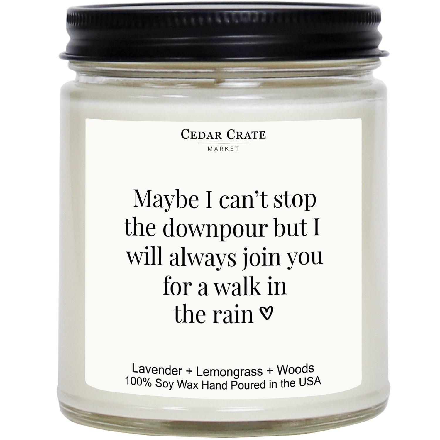 I Can't Stop The Downpour But I Will Always Walk In The Rain With You Clear Jar Candle