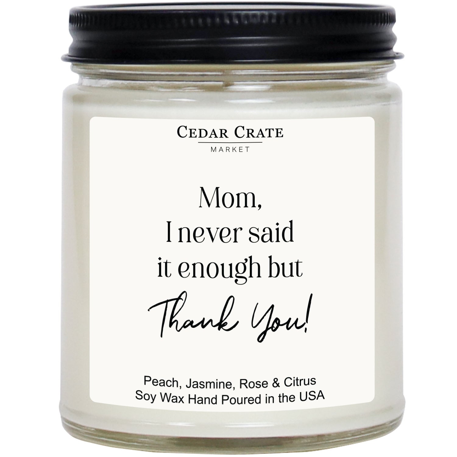 Cedar Crate Market Soy Candle "I Never Said It Enough But Thank You" Mother's Day gift for Mom