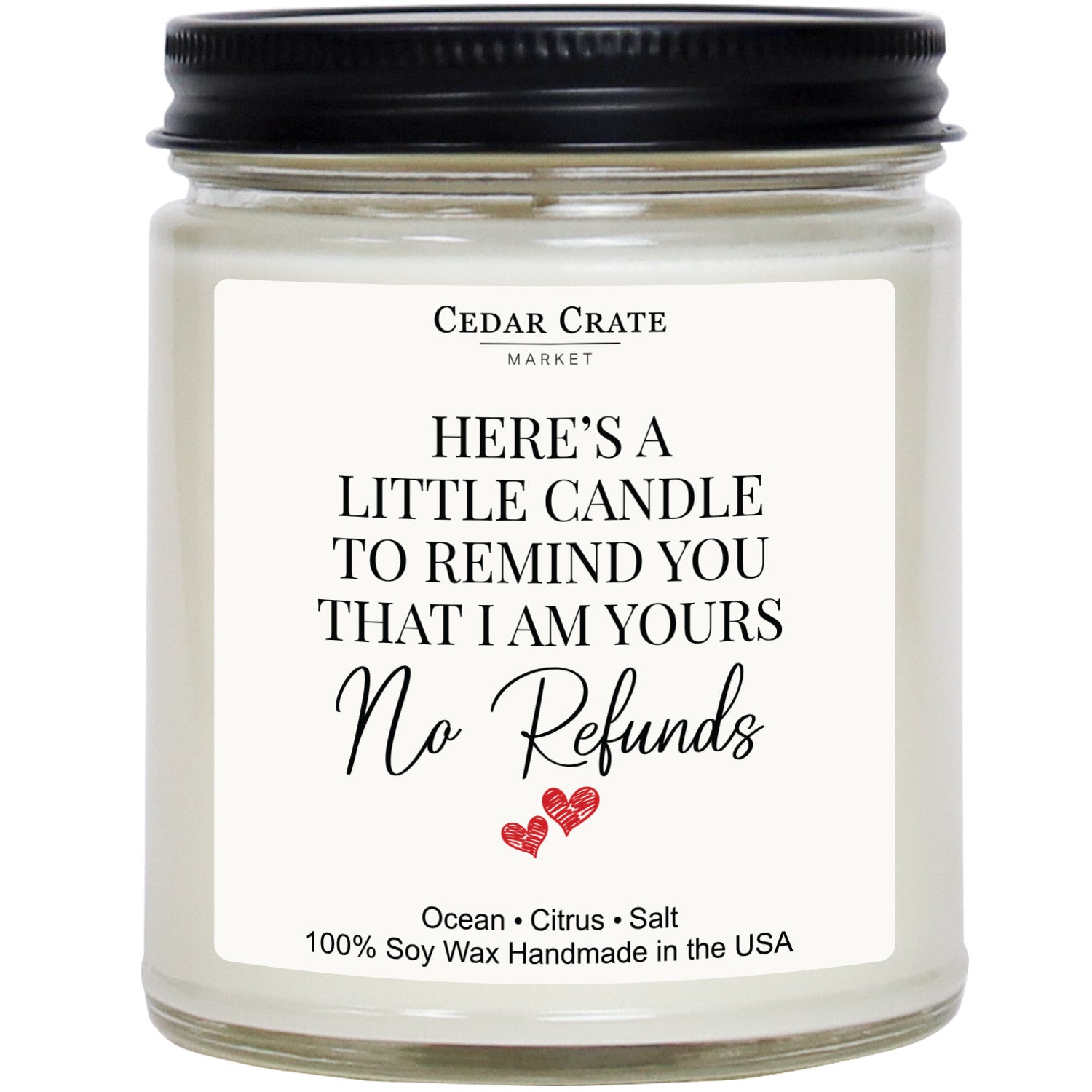 Here's a Little Candle to Remind You That I am Yours No Refunds Clear Jar Candle