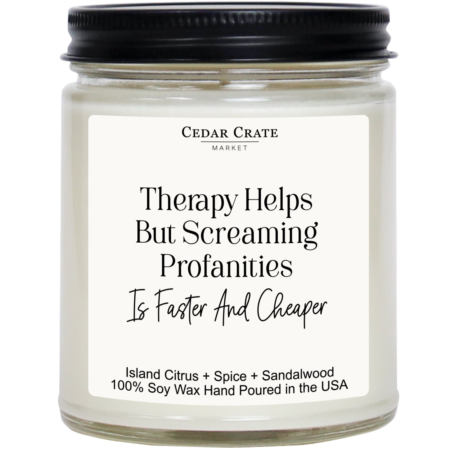 Therapy Helps but Screaming Profanities is Faster and Cheaper White Jar Candle