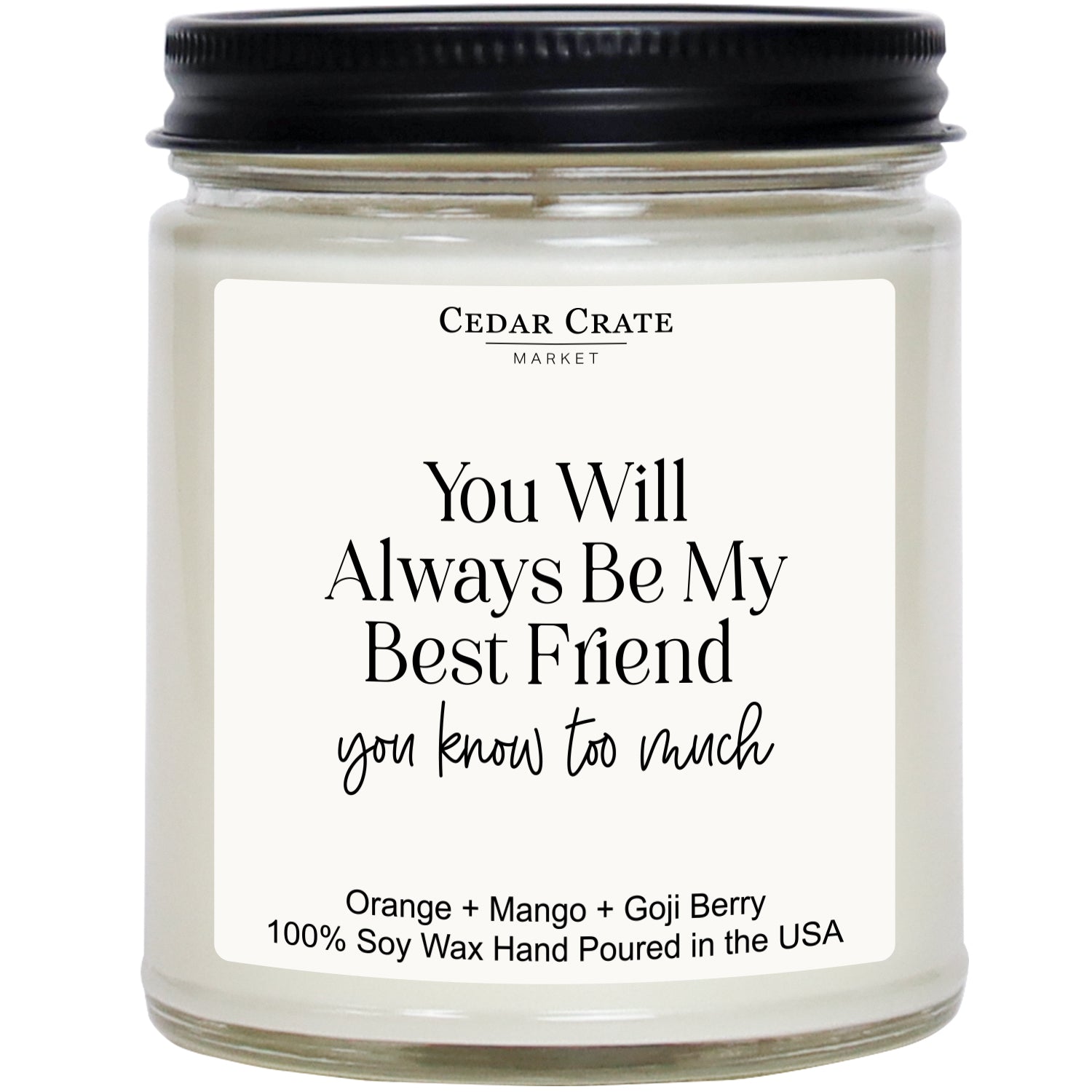 You Will Always Be My Best Friend You Know Too Much White Jar Candle