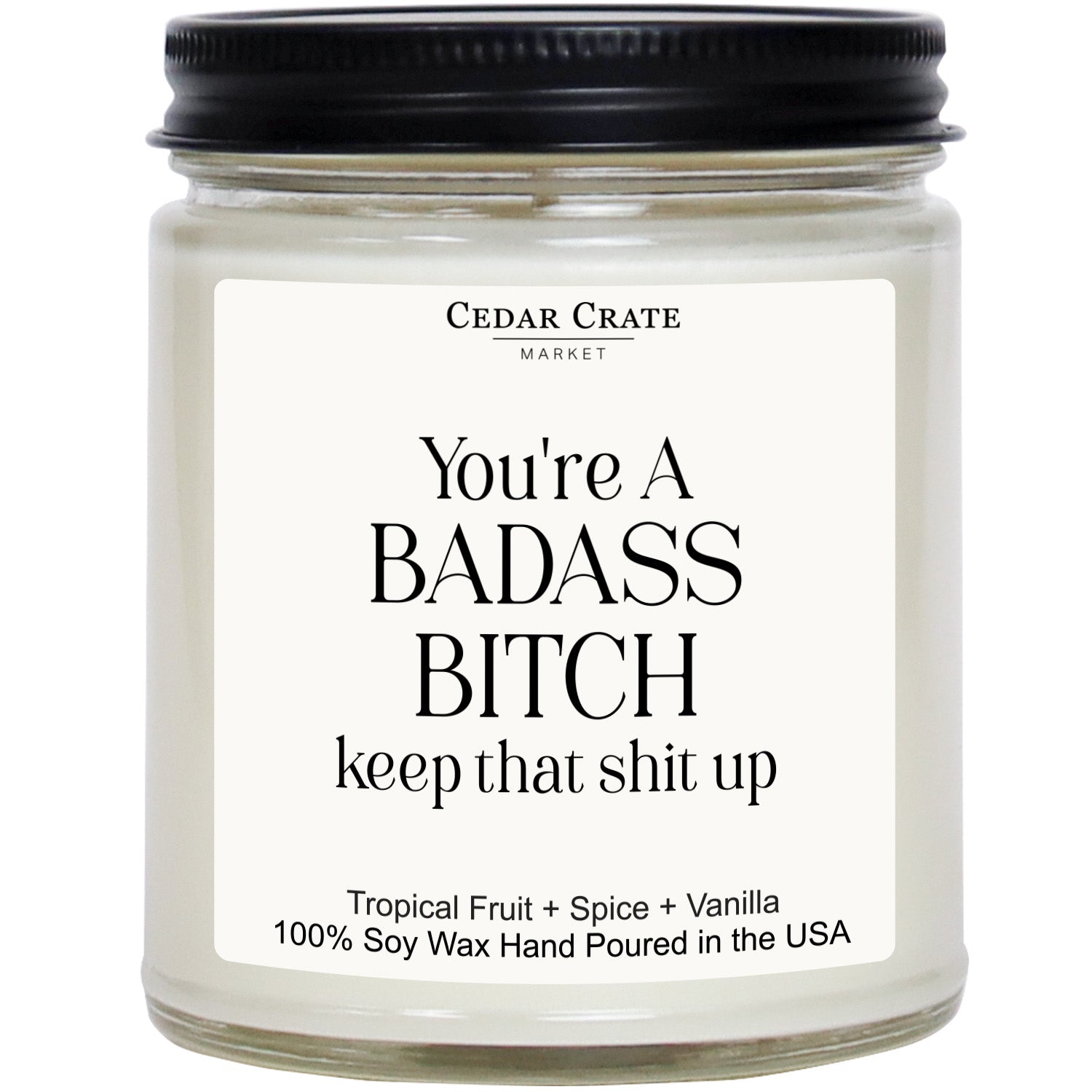 You're A Badass Bitch Keep That Shit Up White Jar Candle