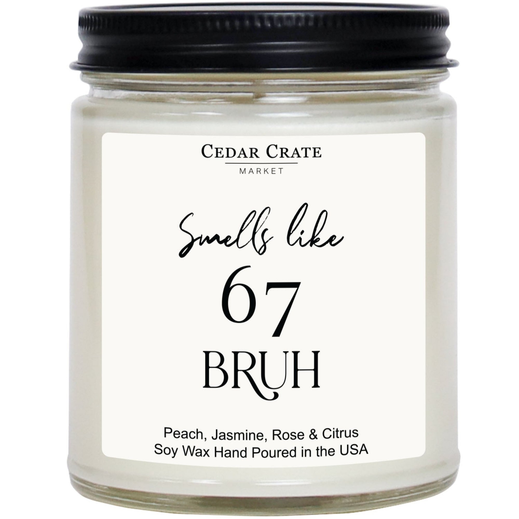 Cedar Crate Market Soy Candle "Smells Like 6 7 Bruh" Mother's Day gift for Mom