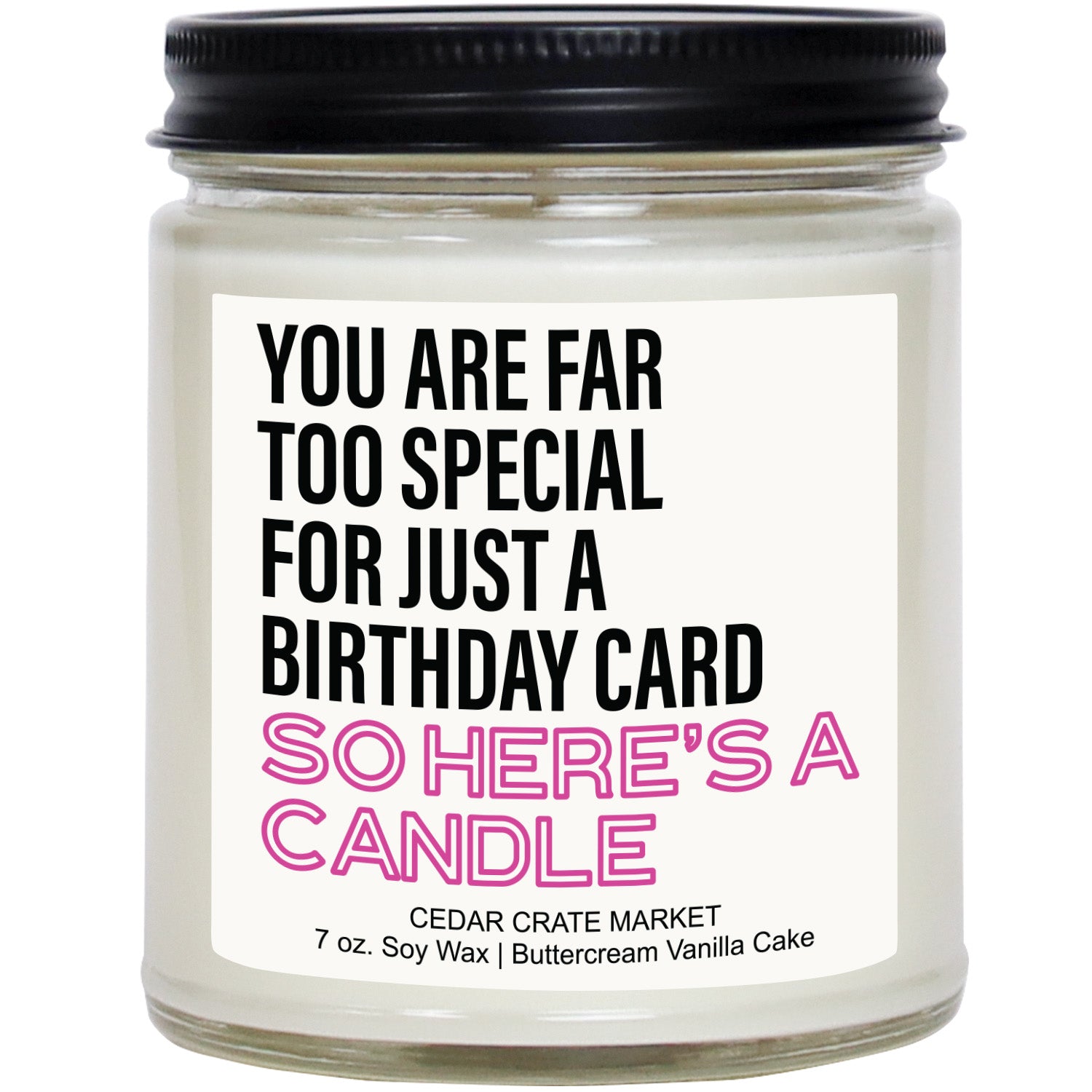 You Are Far Too Special For Just A Birthday Card So Here's A Candle Clear Jar