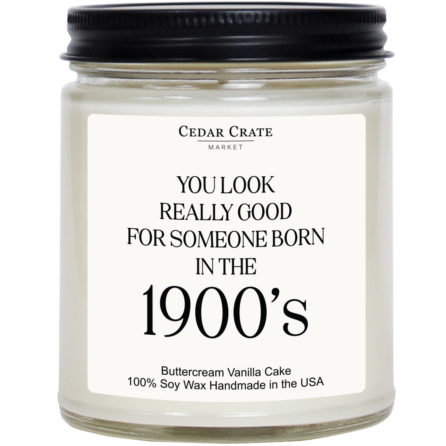 You Look Really Good For Someone Born In The 1900's White Jar