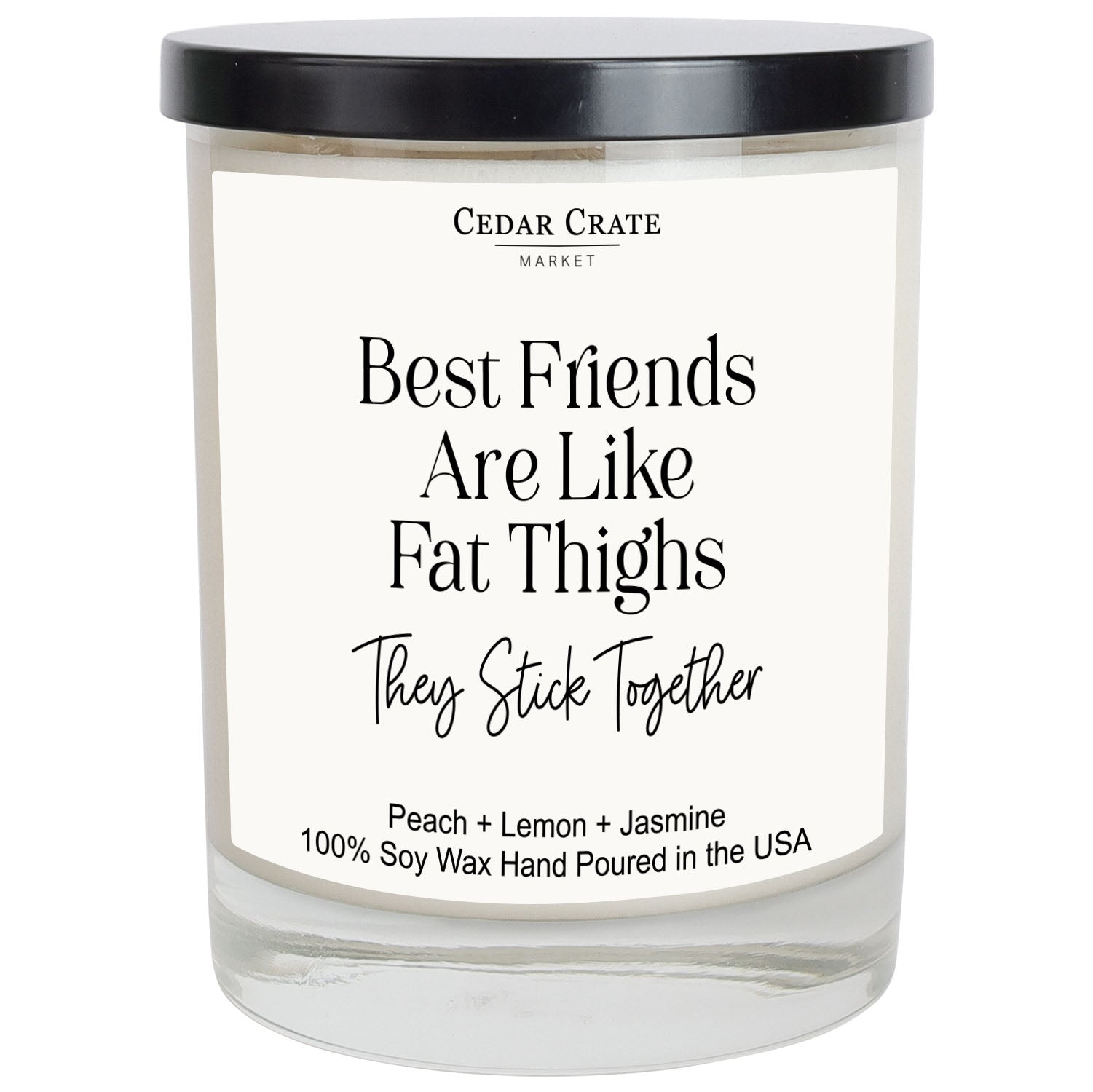 Best Friends Are Like Fat Thighs They Stick Together White Candle