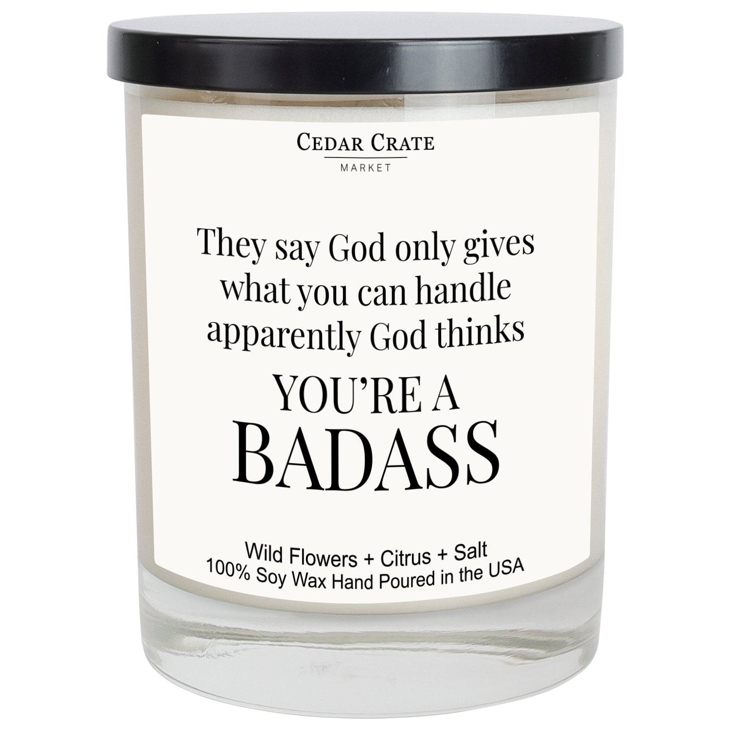 Apparently God Thinks You're A Badass Soy Candle