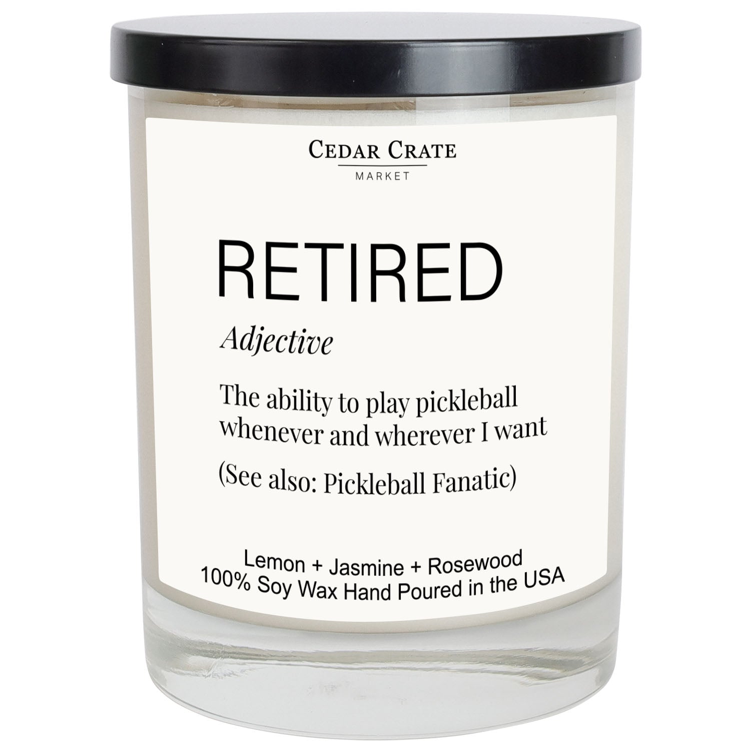 Retired The Ability To Play Pickleball Whenever I Want White Candle