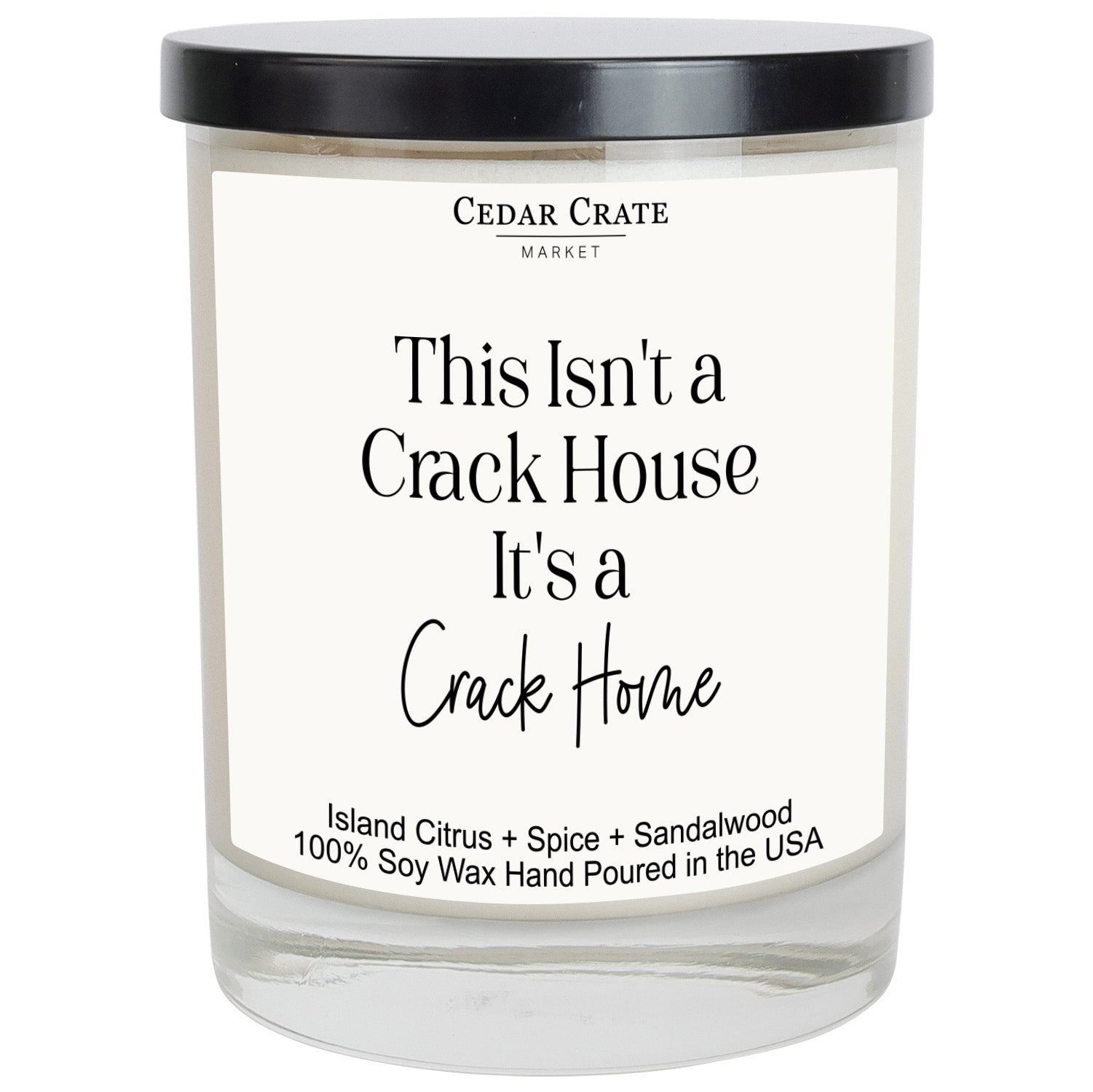 This Isn't a Crack House, It's a Crack Home White Candle