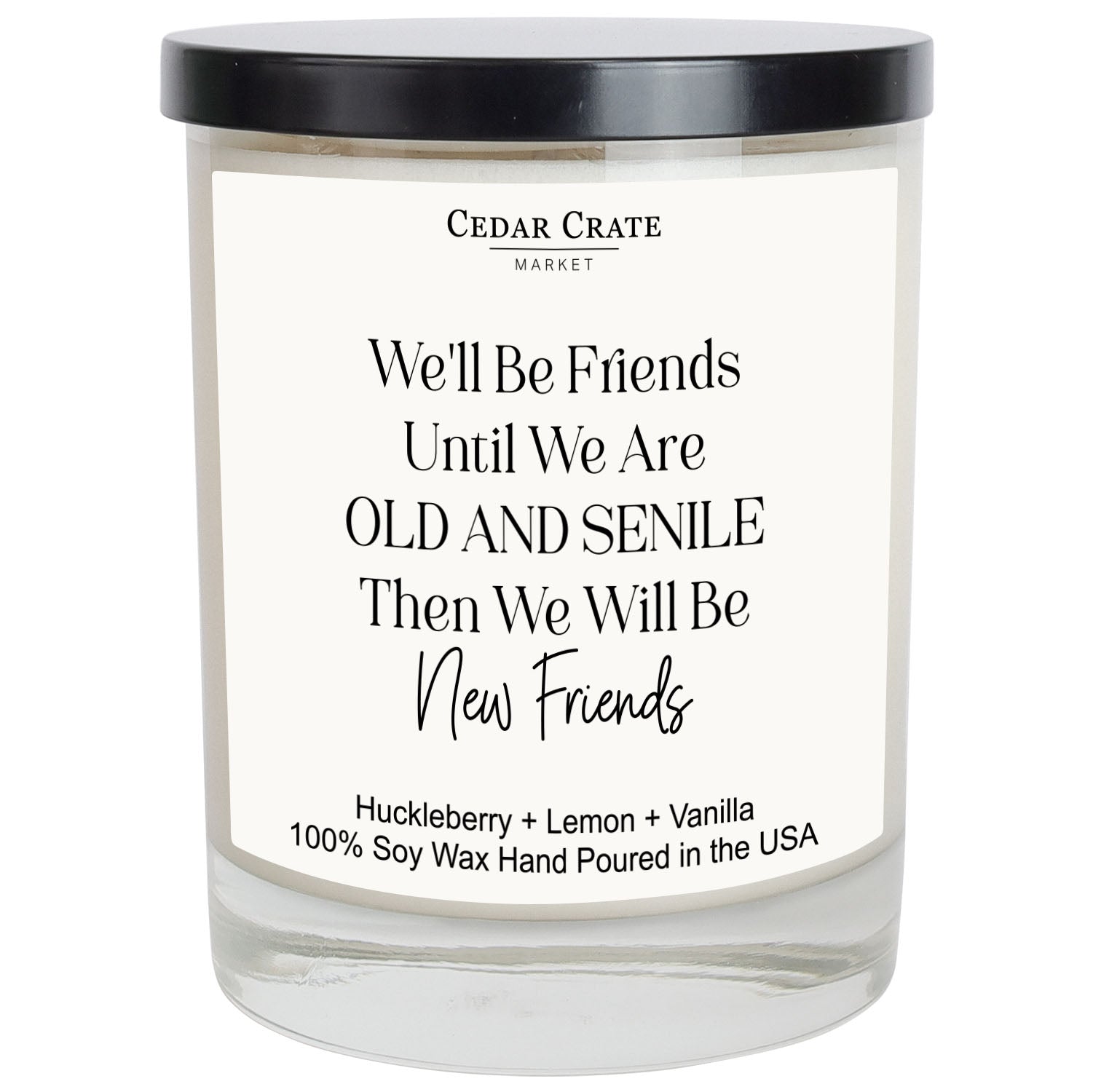 We'll Be Friends Until We Are Old and Senile White Candle