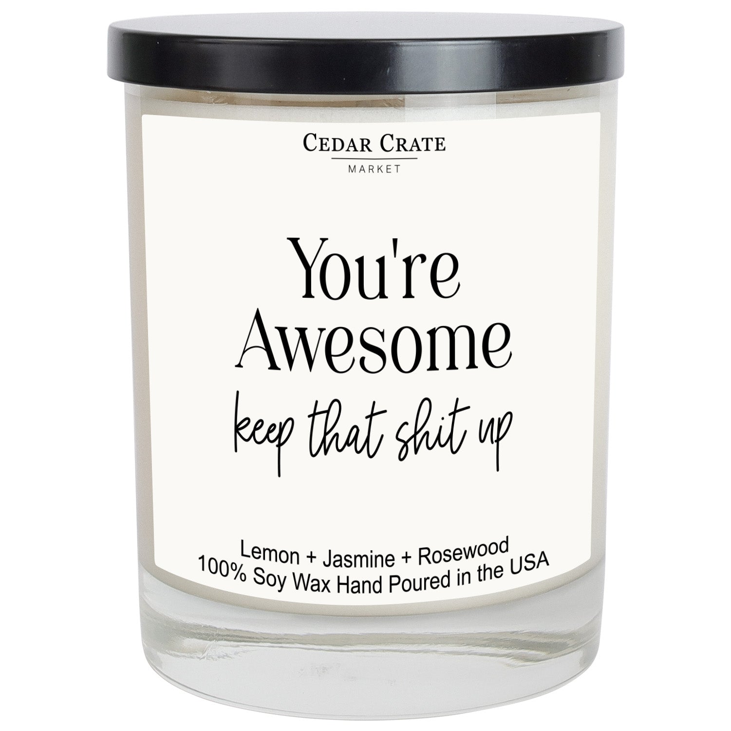 You're Awesome Keep That Shit Up White Candle