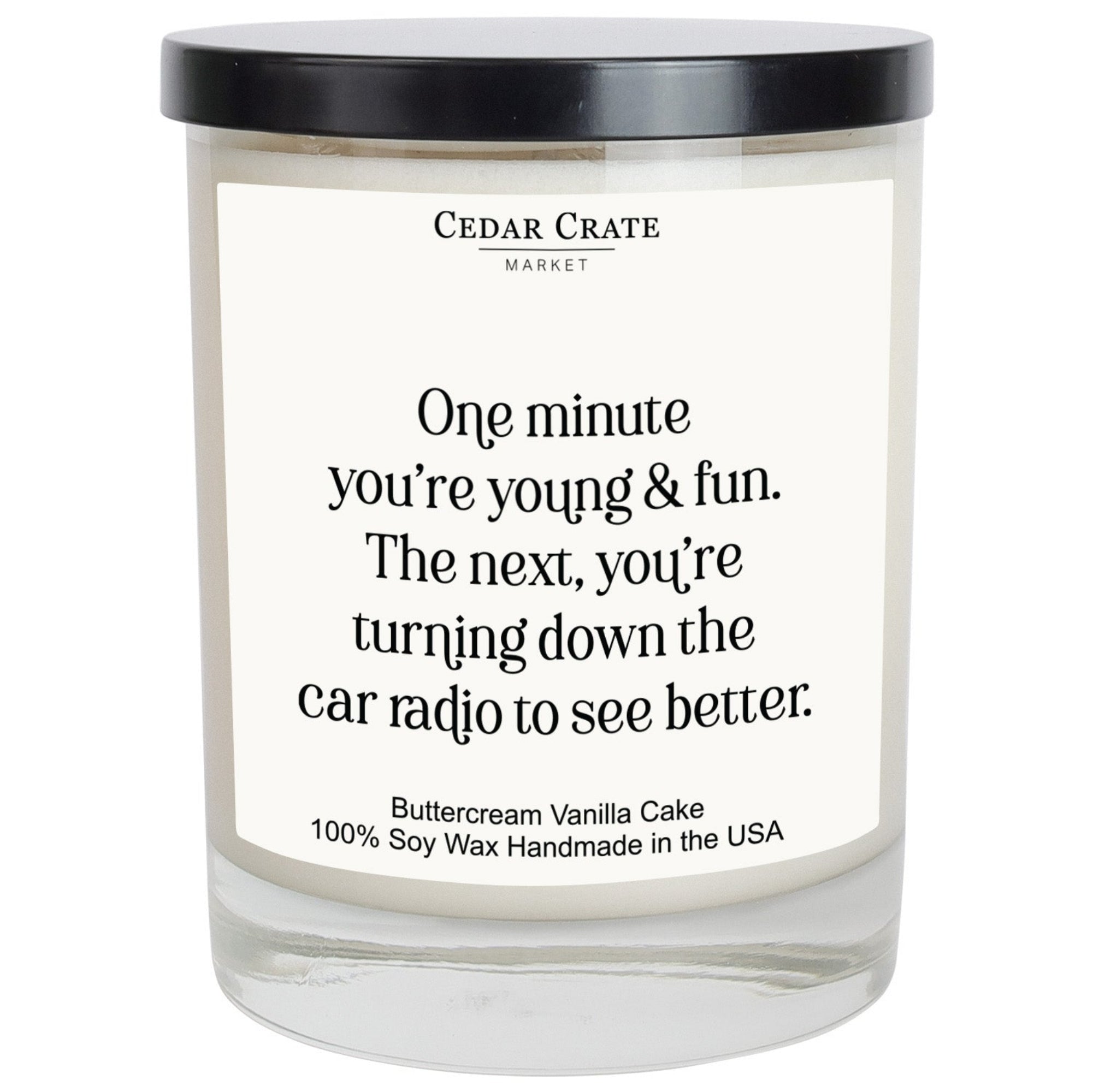 Cedar Crate Market Soy Candle "One Minute You're Young & Fun" Birthday gift