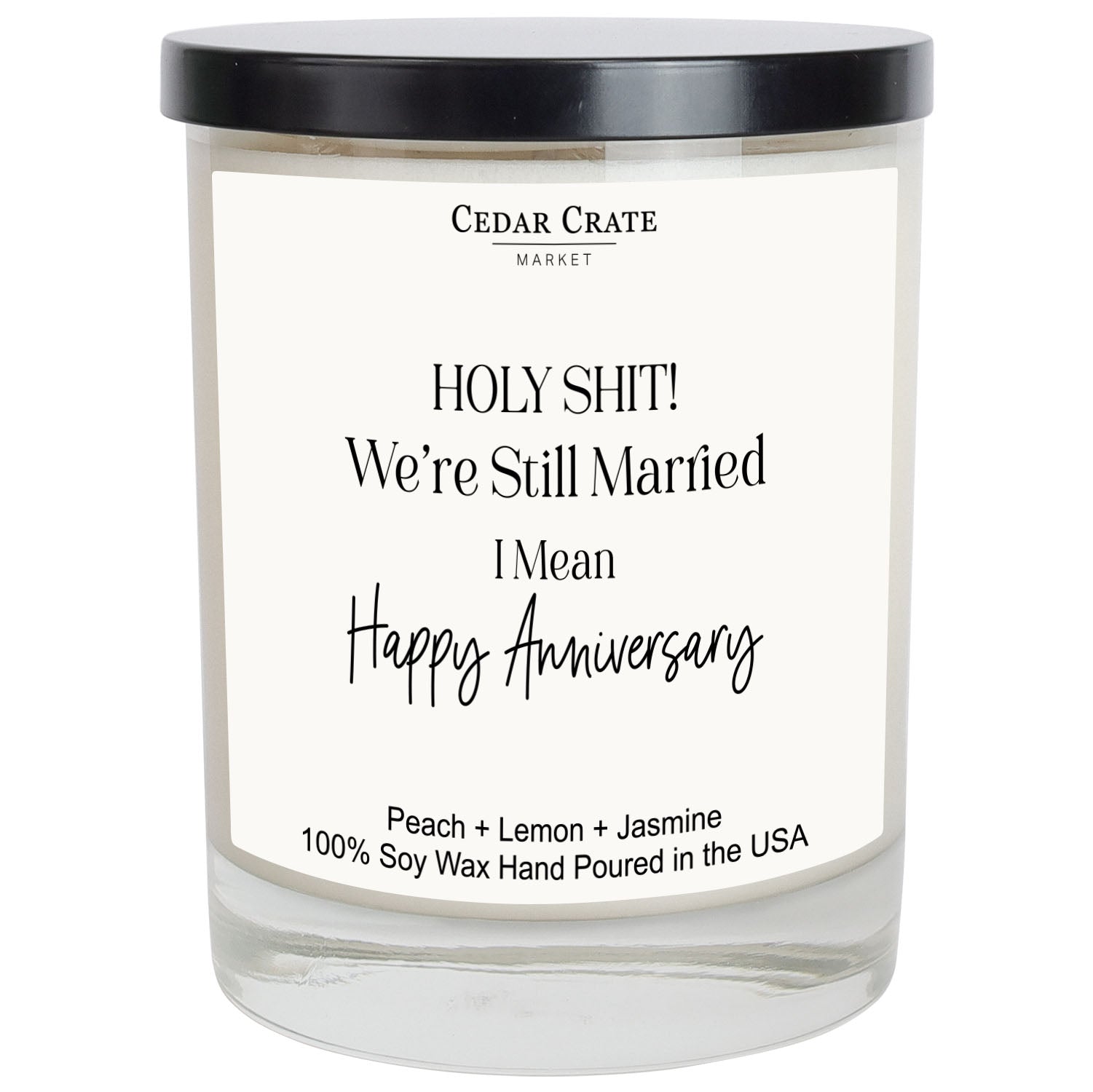 Holy Shit! We're Still Married I Mean Happy Anniversary White Candle