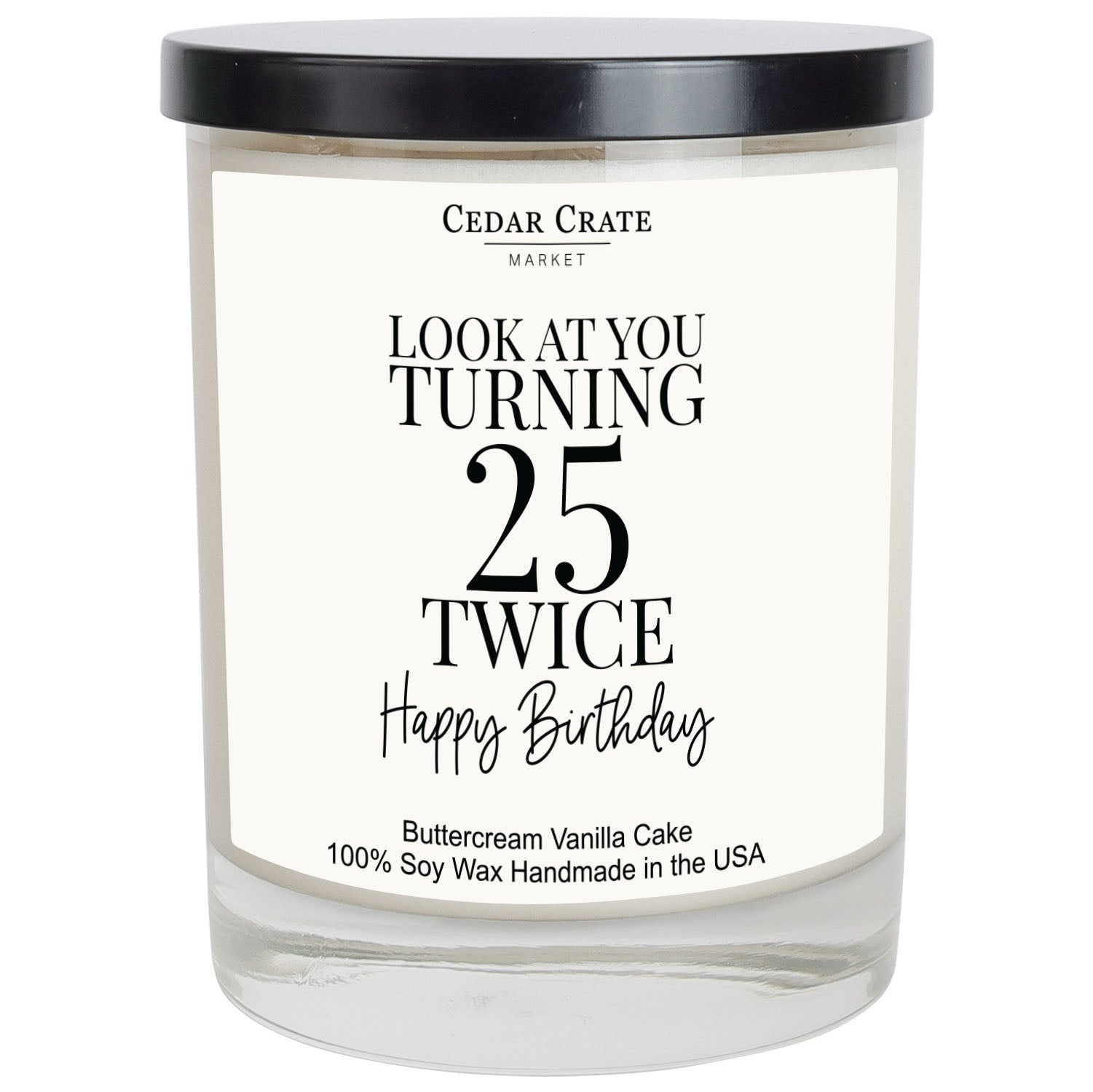 Look At You Turning 25 Twice White Candle