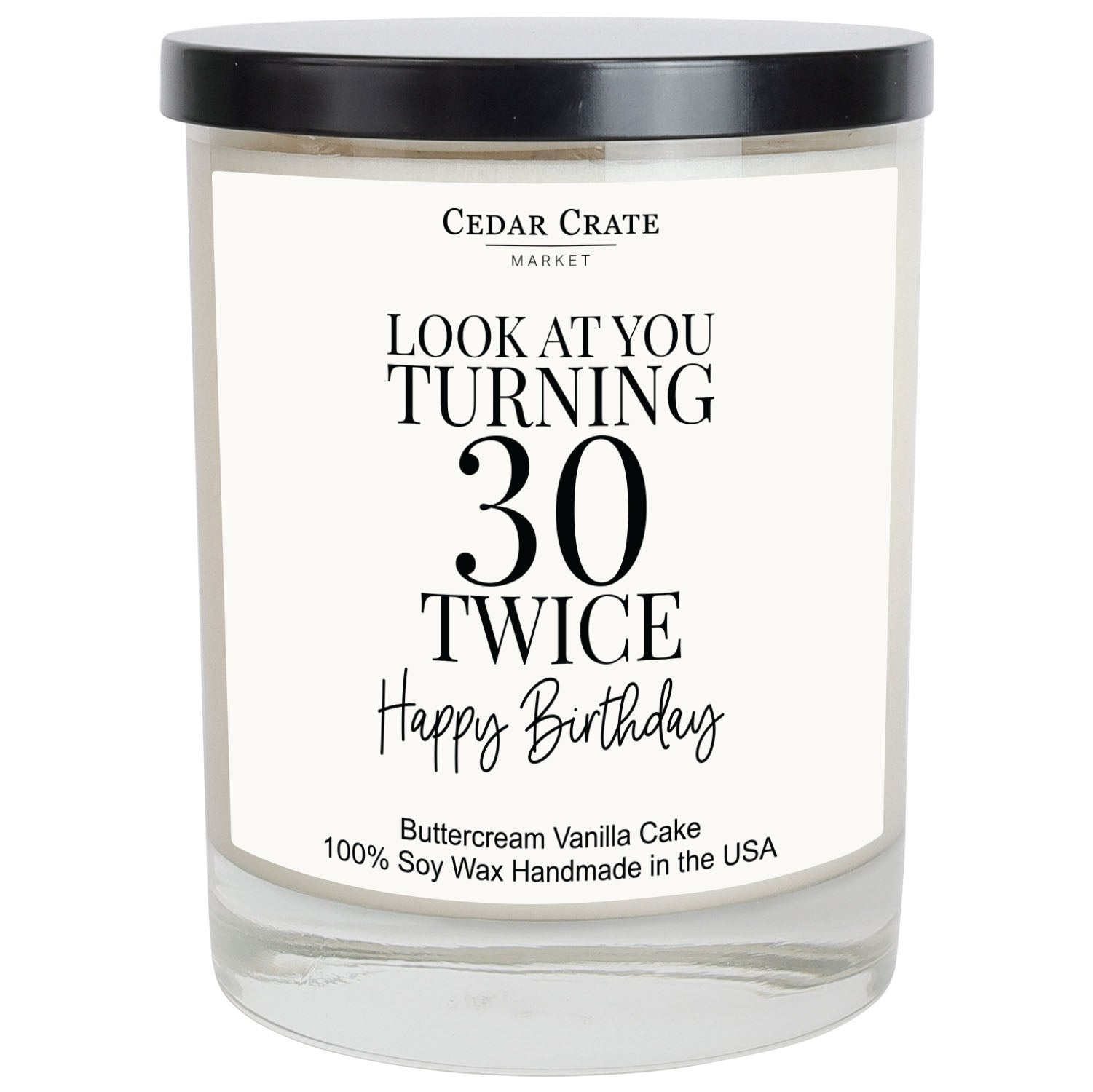 Look At You Turning 30 Twice White Candle