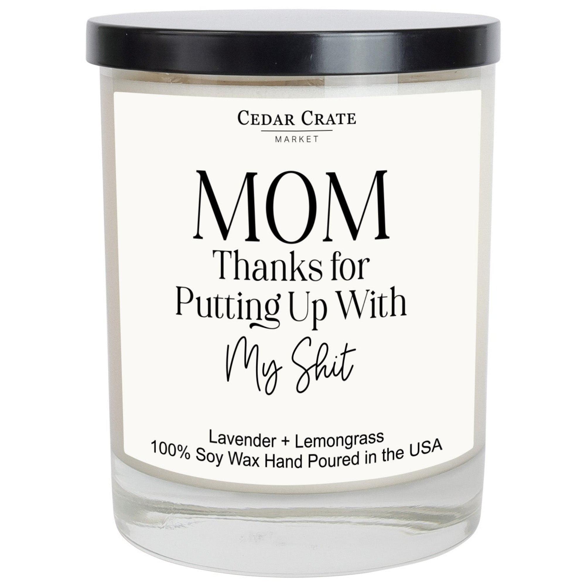 Cedar Crate Market Soy Candle "Mom, Thanks For Putting Up With My Shit" Mother's Day gift for Mom