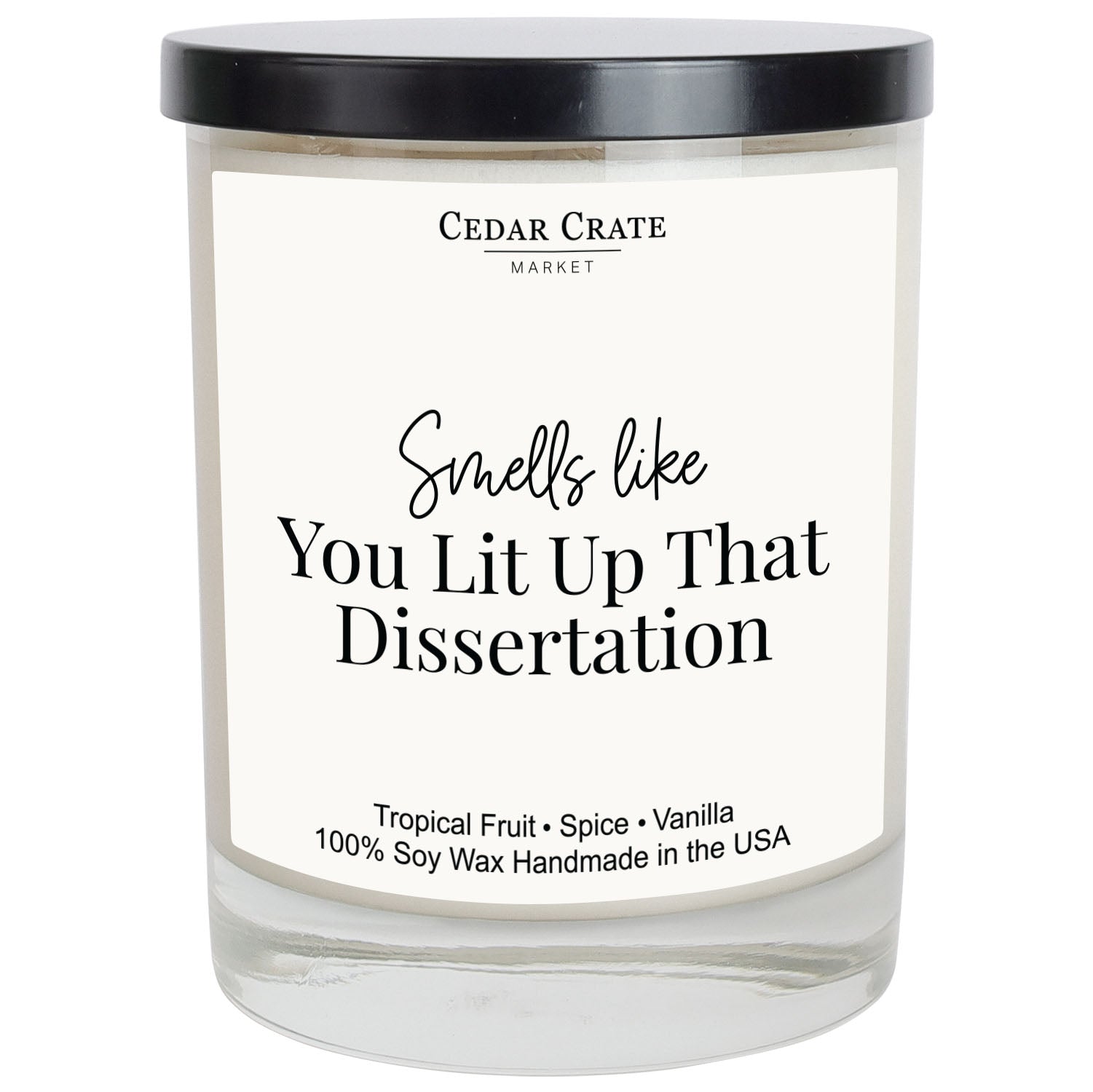 Smells Like You Lit Up That Dissertation White Candle