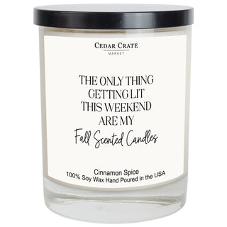 The Only Thing Getting Lit This Weekend Are My Fall Scented Candles White Candle
