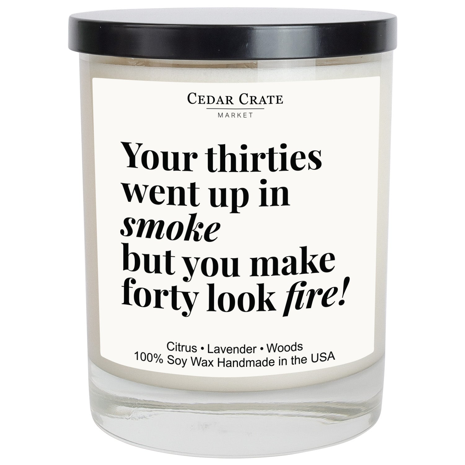 Your Thirties Went Up In Smoke White Candle