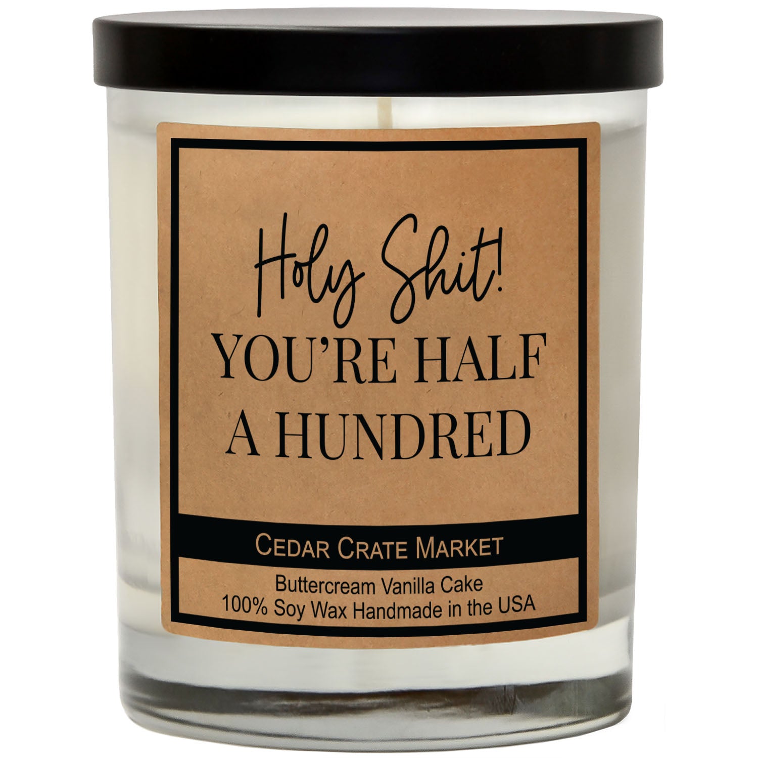 Holy Shit! You're Half A Hundred Soy Candle
