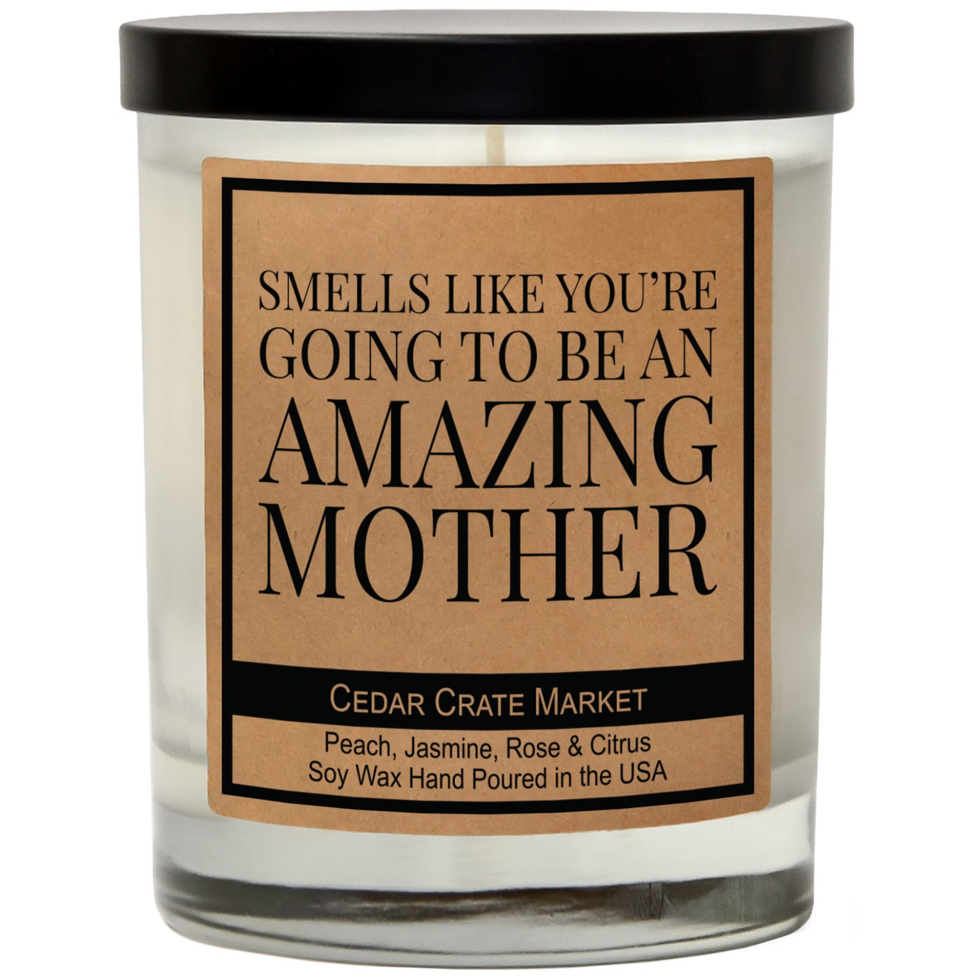 Cedar Crate Market Soy Candle "Smells Like You're Going To Be An Amazing Mother" Mother's Day gift for Mom