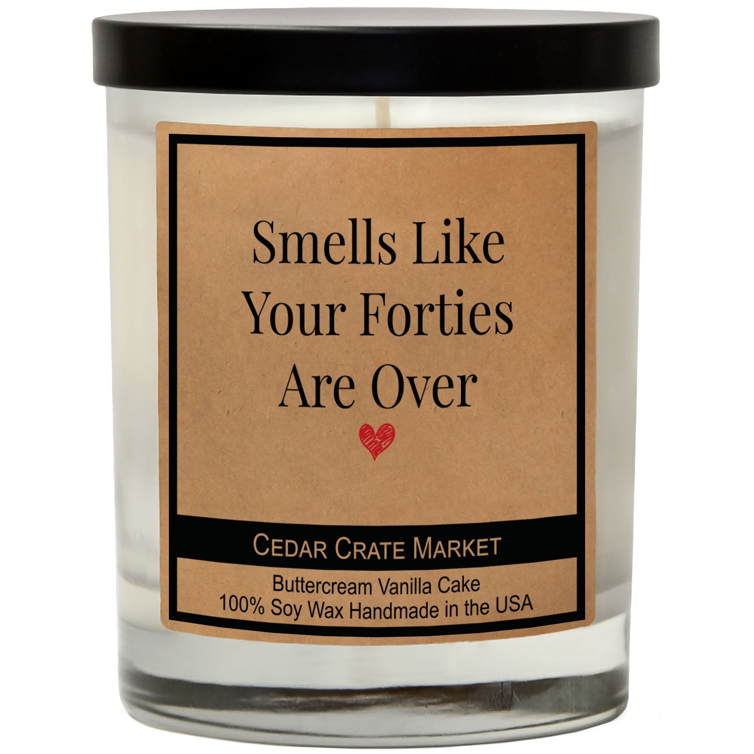 Smells Like Your Forties Are Over Soy Candle