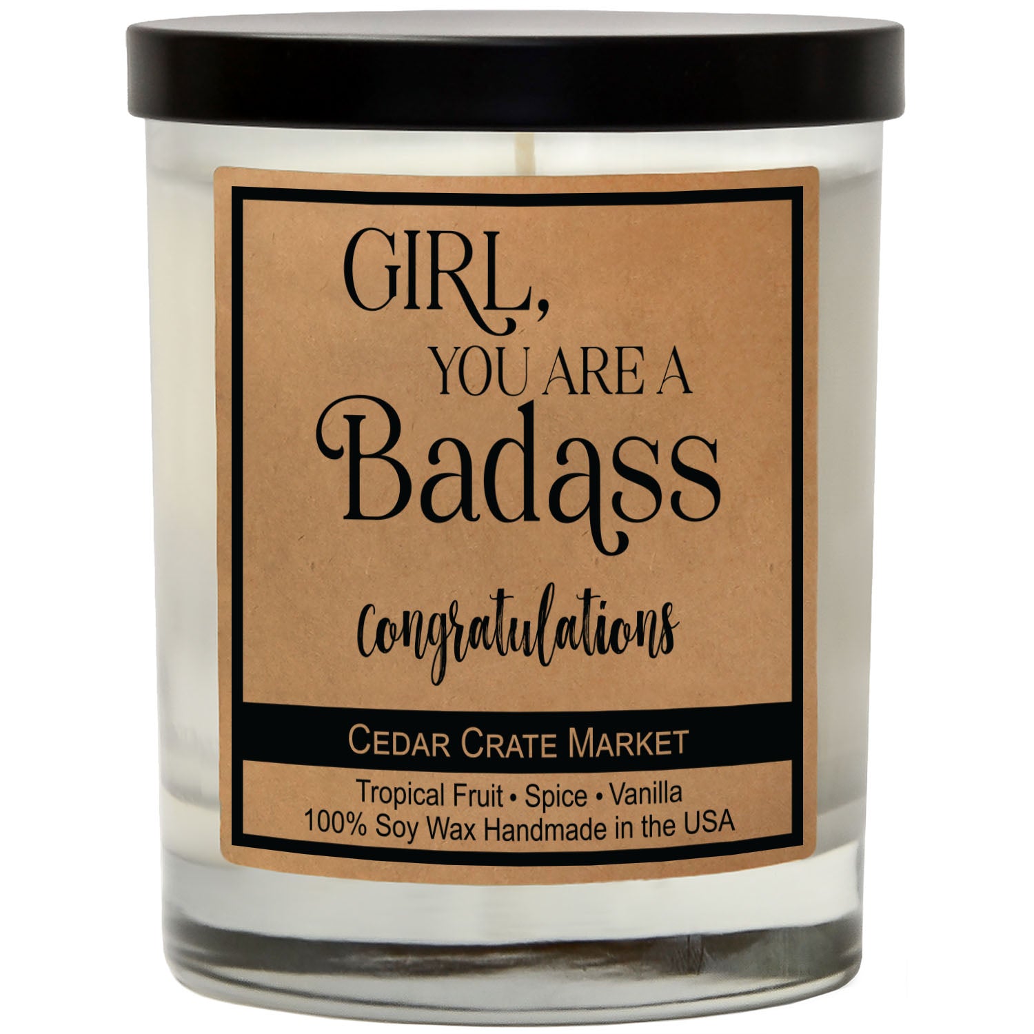Girl You Are A Badass Congratulations Soy Candle