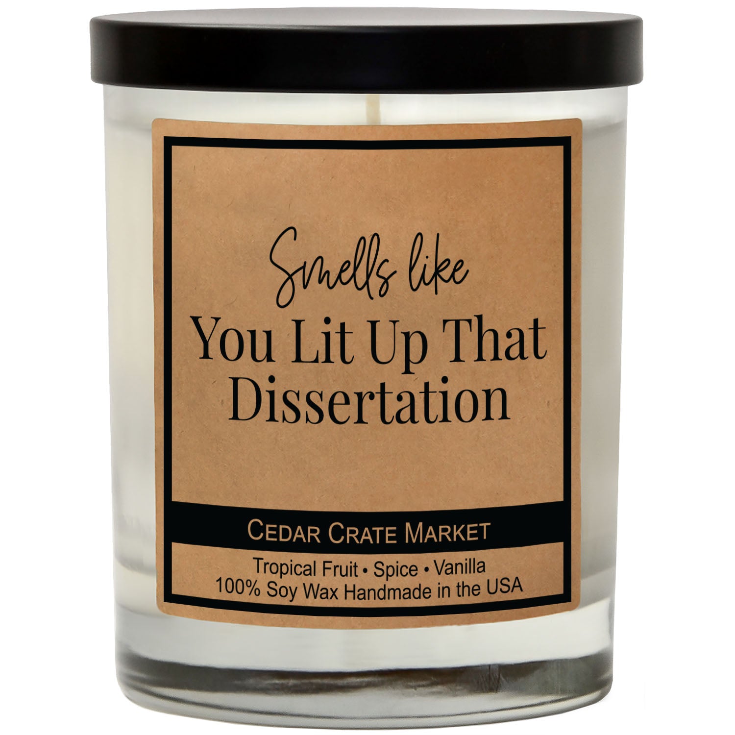 Smells Like You Lit Up That Dissertation Soy Candle