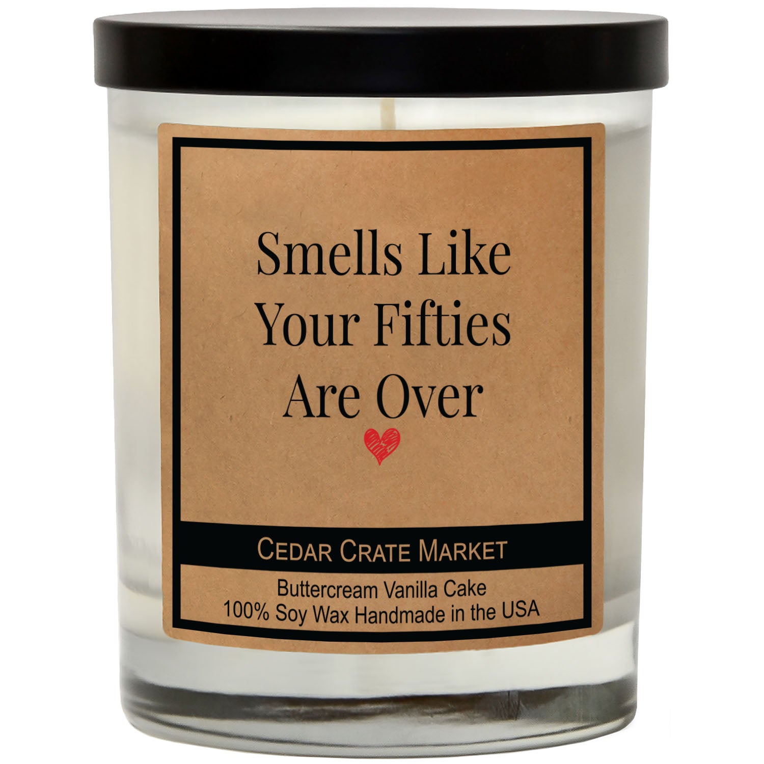 Smells Like Your Fifties Are Over Soy Candle