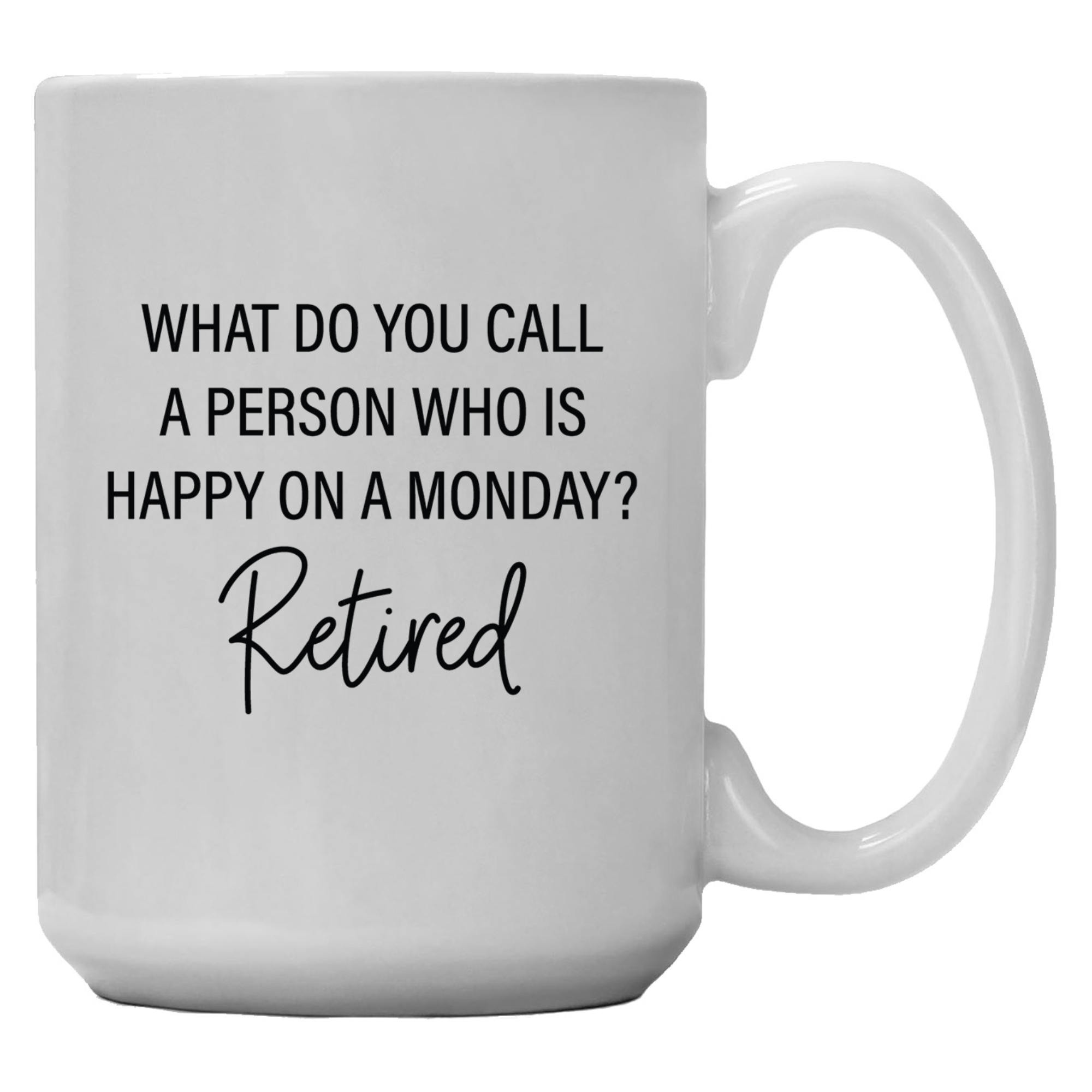 Cedar Crate Market Coffee Mug "Coffee Mug, What Do You Call A Person Who is Happy on Monday" funny gift
