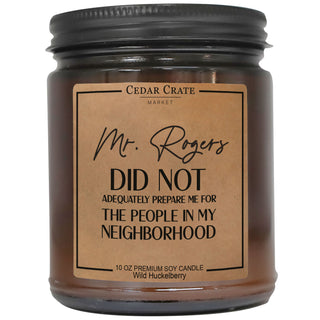 Mr. Rogers Did Not Adequately Prepare Me For The People In My Neighborhood Amber Jar