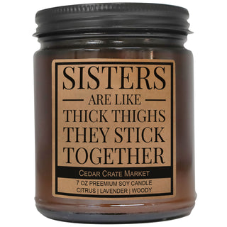 Sisters Are Like Thick Thighs They Stick Together Amber Jar
