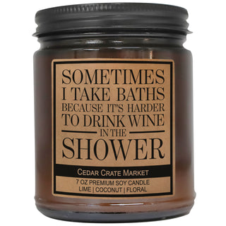 Sometimes I Take Baths Because It's Harder to Drink Wine In The Shower Amber Jar