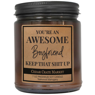 You're An Awesome Boyfriend Keep That Shit Up Amber Jar