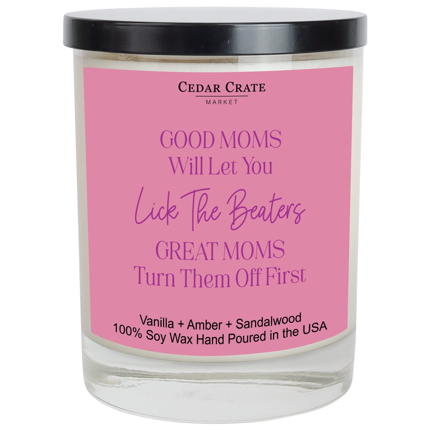 Good Moms Will Let You Lick The Beaters Color Candle
