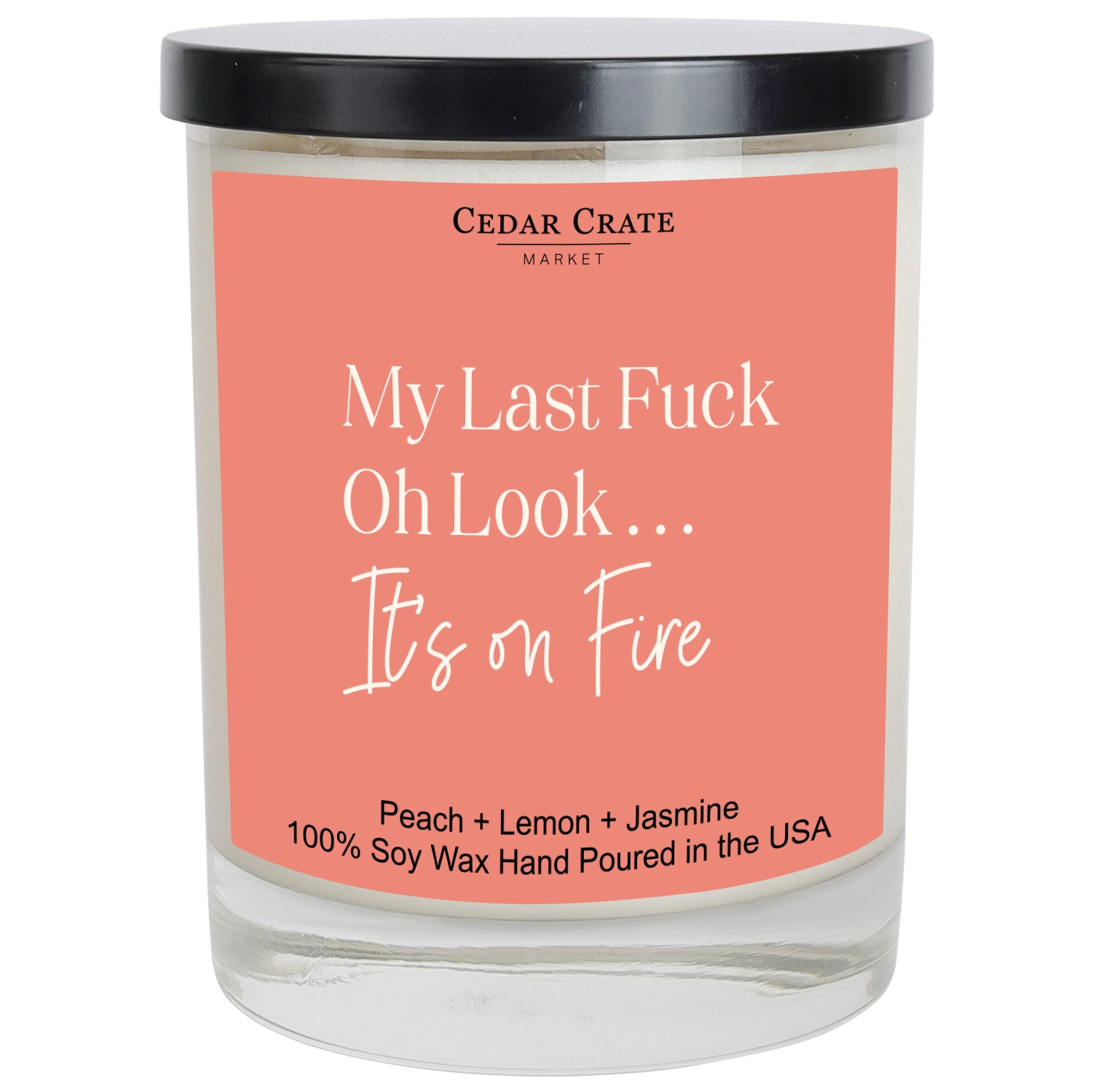 My Last Fuck, Oh Look It's on Fire Color Candle