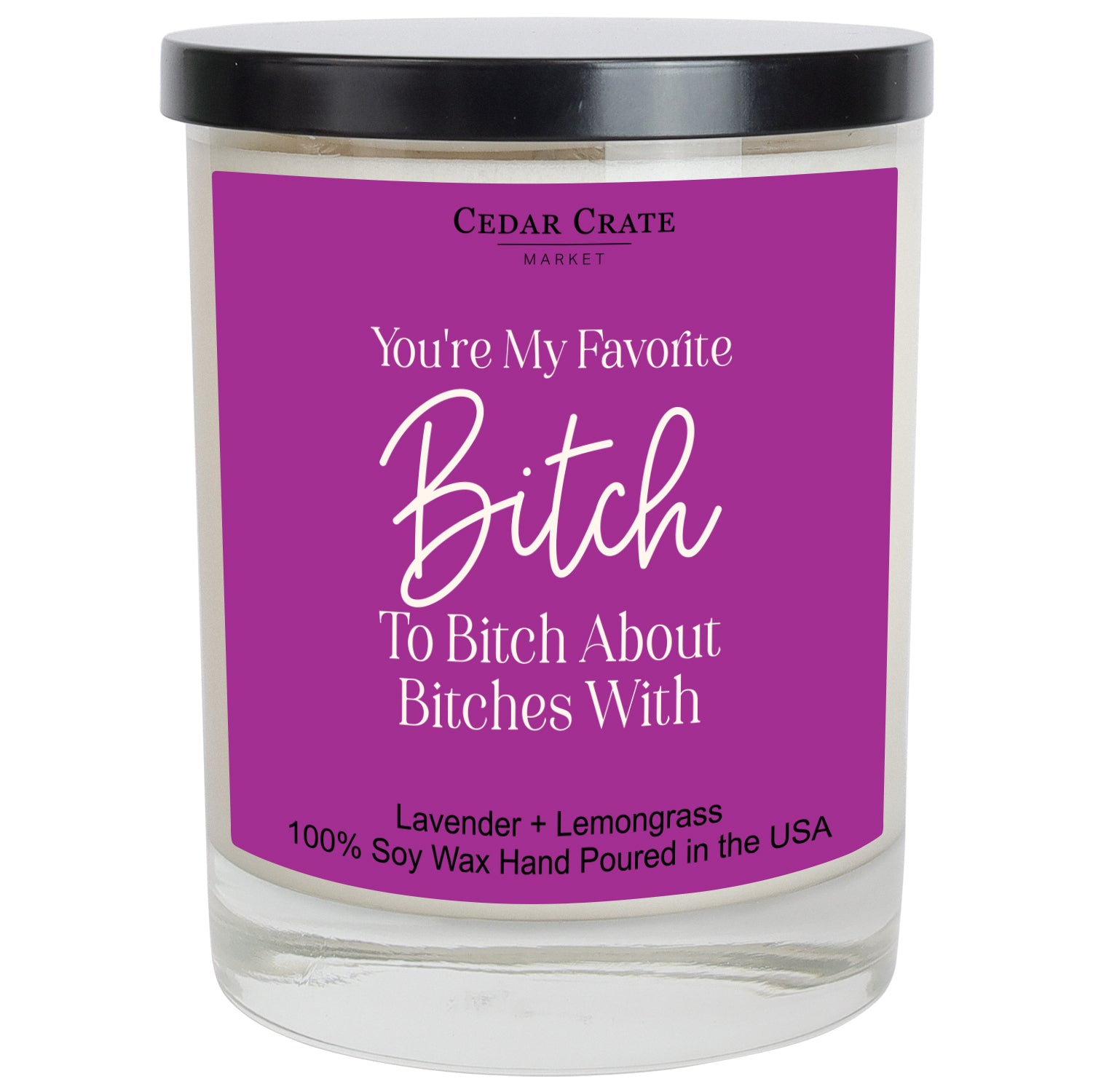 You're My Favorite Bitch to Bitch About Bitches With Color Candle