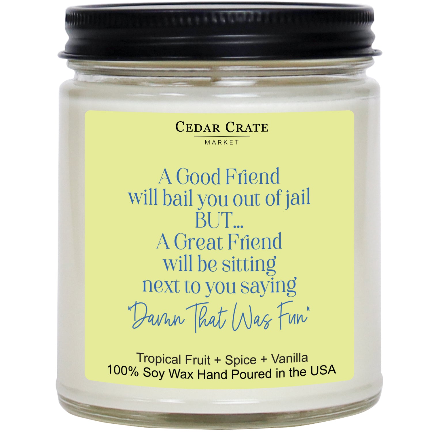 A Good Friend Will Bail You Out of Jail Color Jar Candle