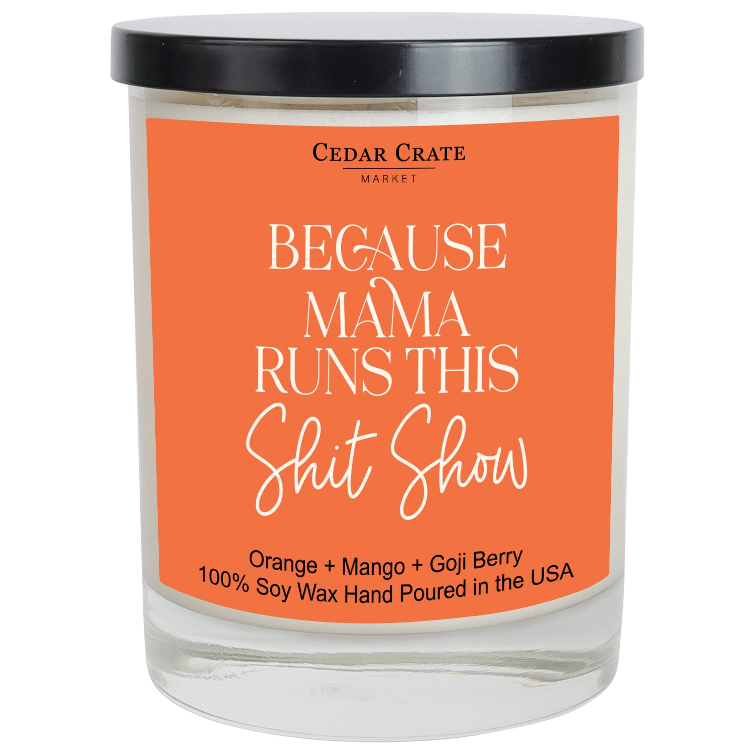 Because Mama Runs This Shit Show Color Candle