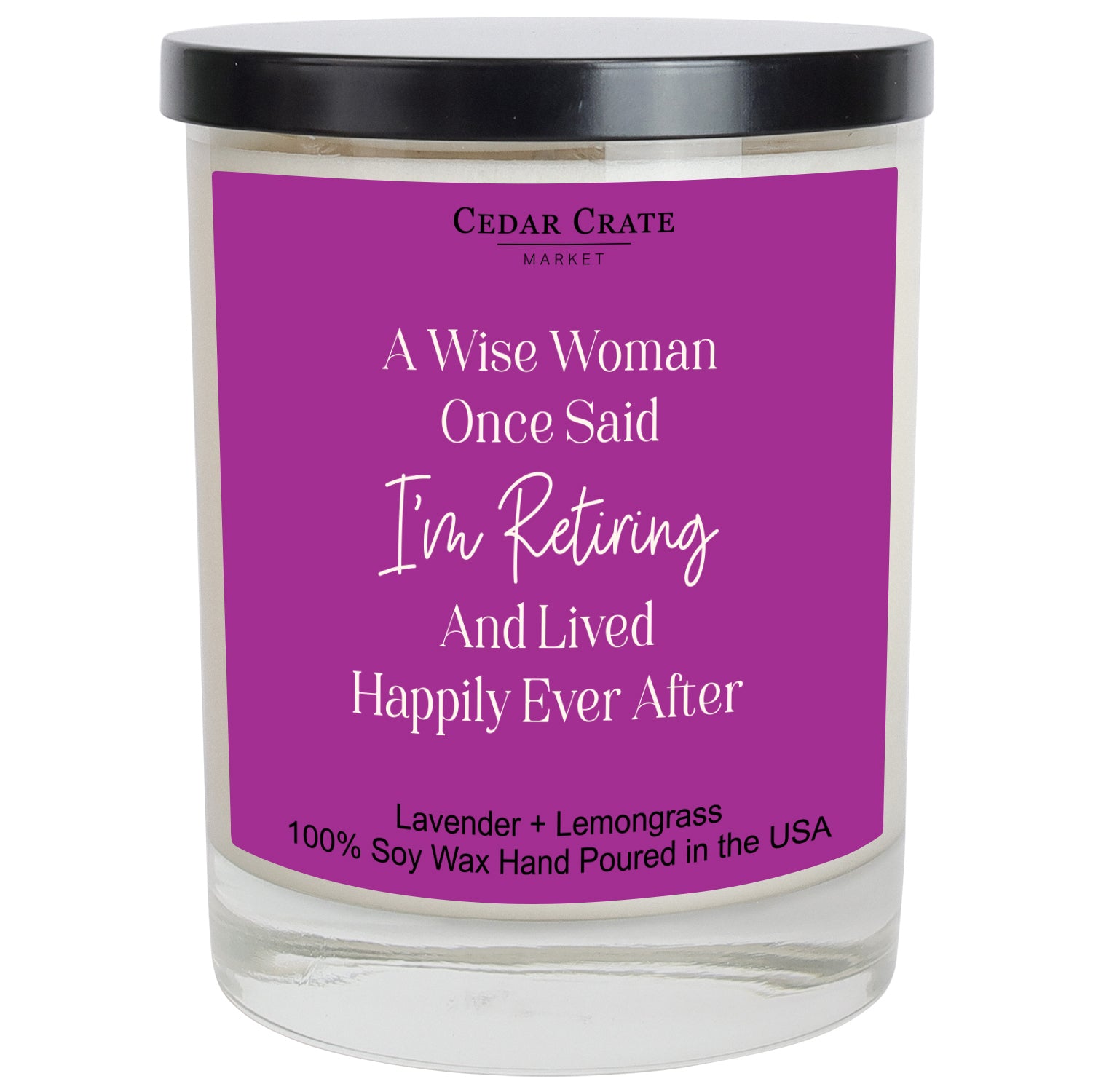 A Wise Woman Once Said I'm Retiring Color Candle