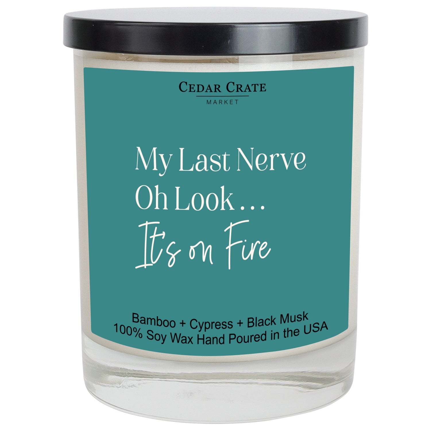 My Last Nerve - Oh Look . . . It's on Fire Color Candle