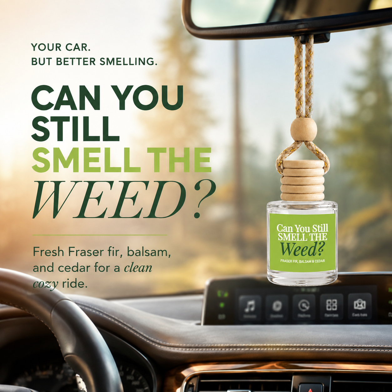 Car Diffuser - Can You Still Smell The Weed? Balsam + Cedar