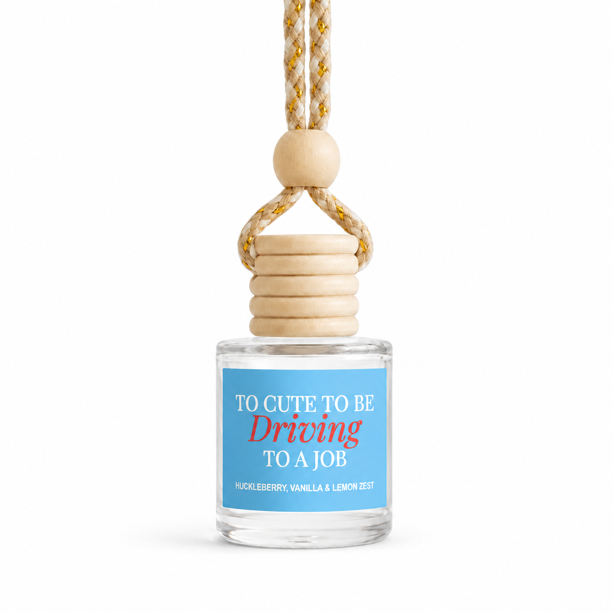Car Diffuser - Too Cute To Be Driving To A Job Huckleberry