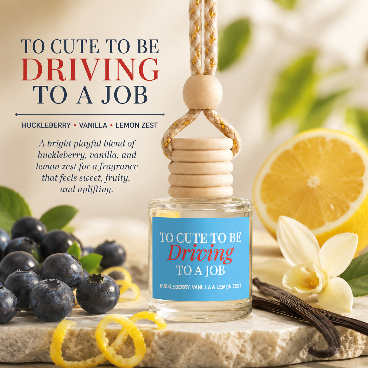 Car Diffuser - Too Cute To Be Driving To A Job Huckleberry
