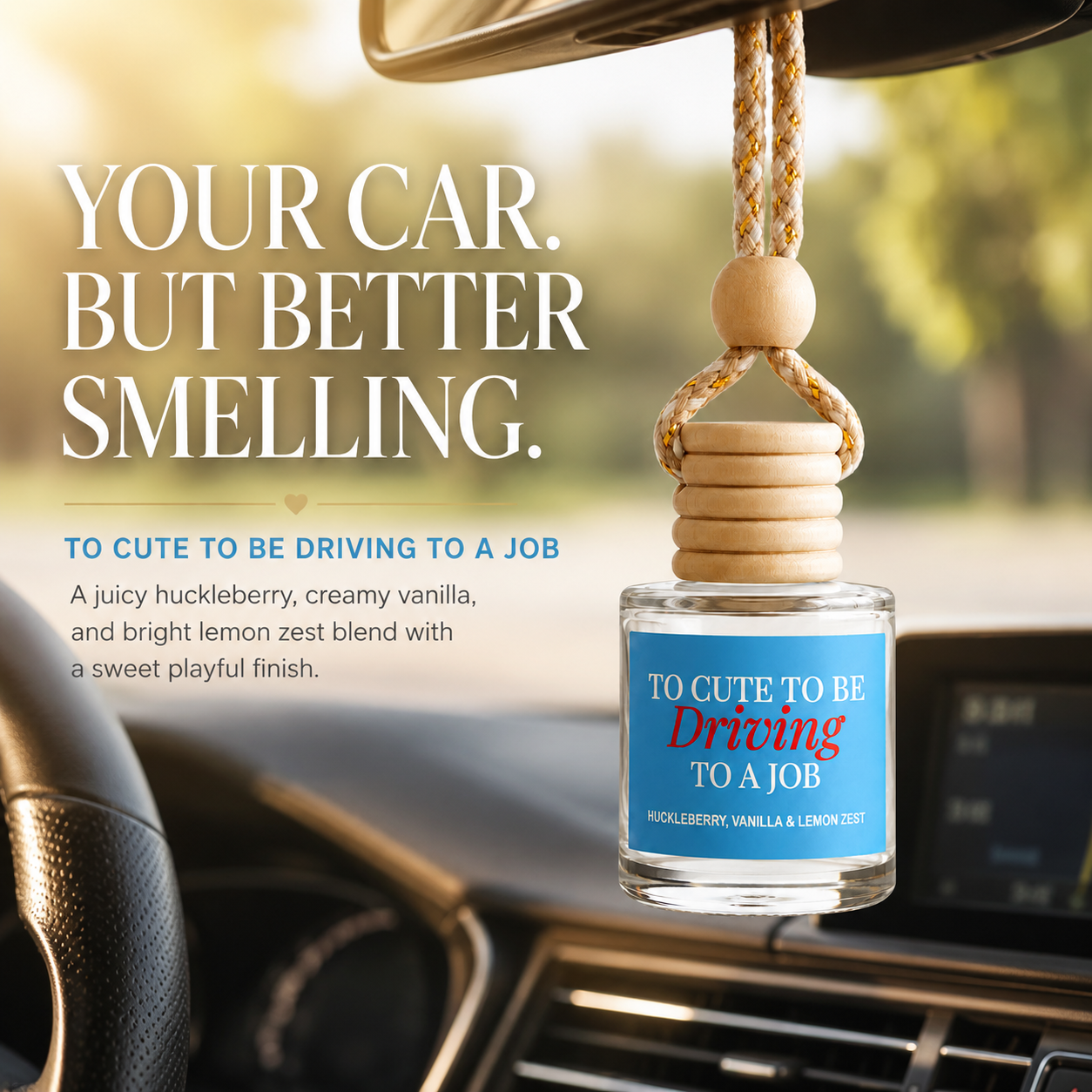 Car Diffuser - Too Cute To Be Driving To A Job Huckleberry